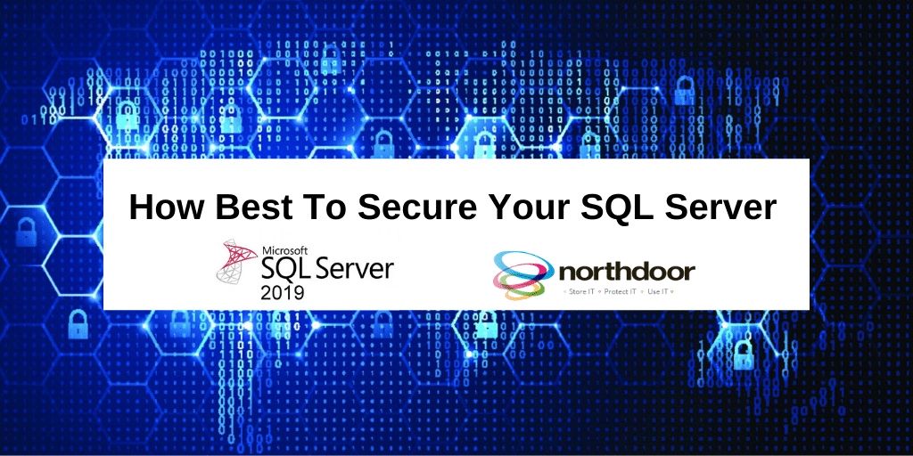 How Best To Secure Your SQL Server - Northdoor