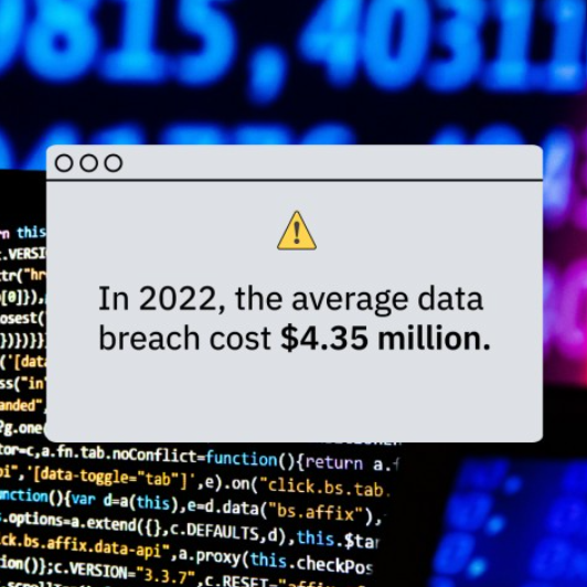 Image of code behind a popup that reads "In 2022, the average data breach cost $4.35 million."